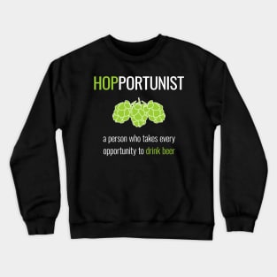 Hopportunist Beer Lover Design Crewneck Sweatshirt